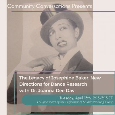 e Legacy of Josephine Baker: New Directions for Dance Research with Dr. Joanna Dee Das 