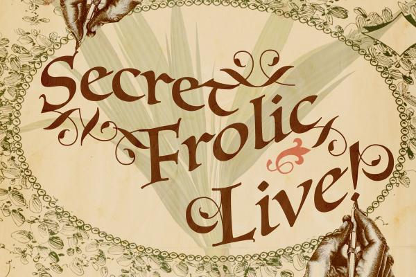 poster image for Secret Frolic Live poster image for Secret Frolic Live